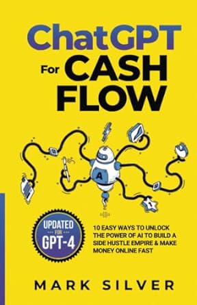 Unlocking Financial Freedom: How “ChatGPT For Cash Flow” Can Transform Your Side Hustle